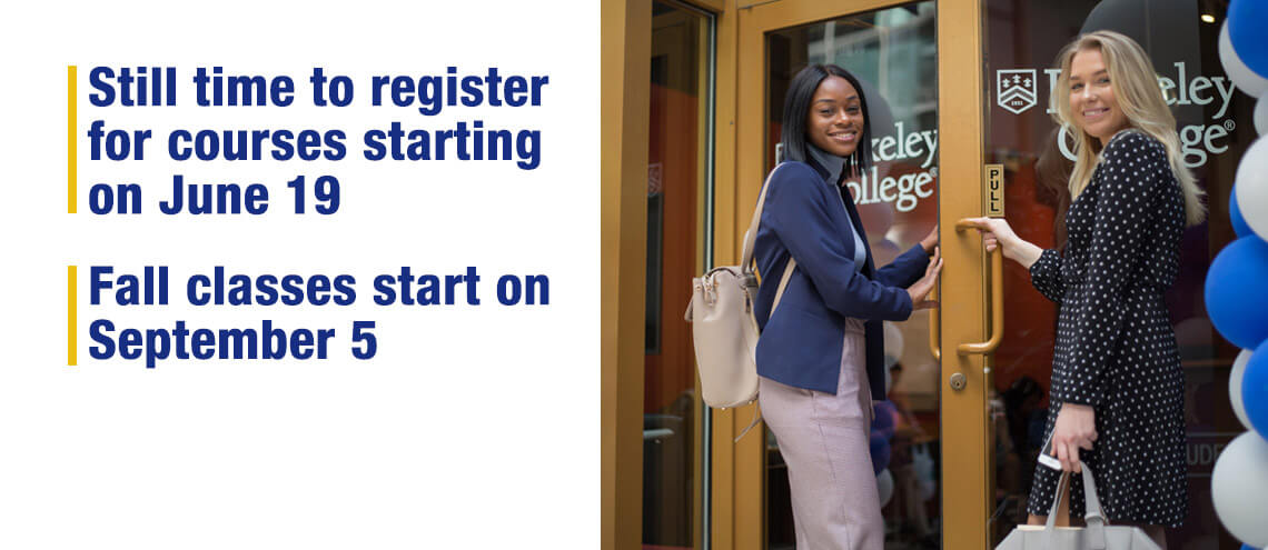 Still time to register for courses start on June 19. Fall classes start on september 5