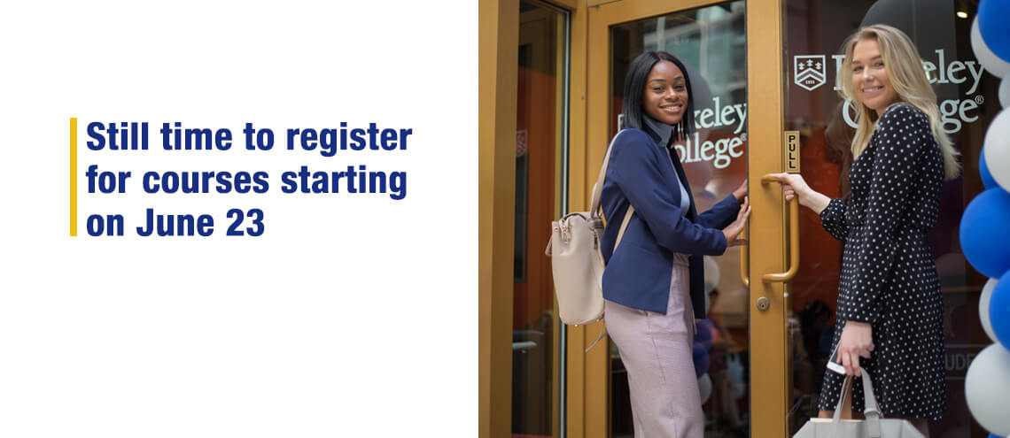 Still time to register for courses starting on June 23. Fall classes start on September 2
