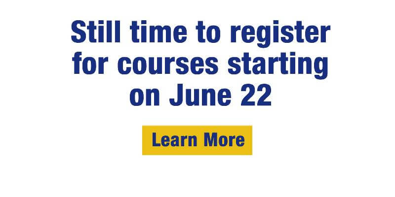 Still time to register for courses starting on June 22